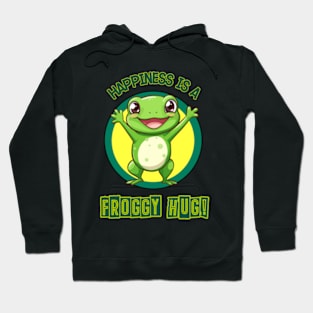 Happiness Is A Froggy Hug Hoodie